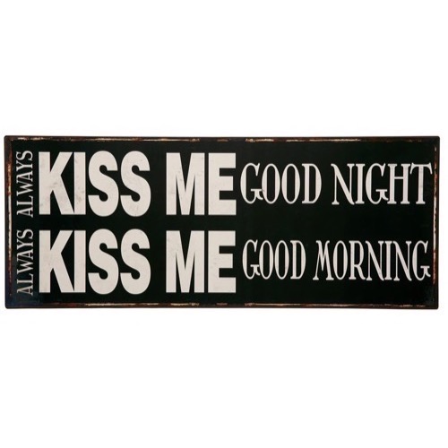 Metal skilt 76x31cm Always Kiss Me Goodnight - Se flere Metal skilte og Spejle
