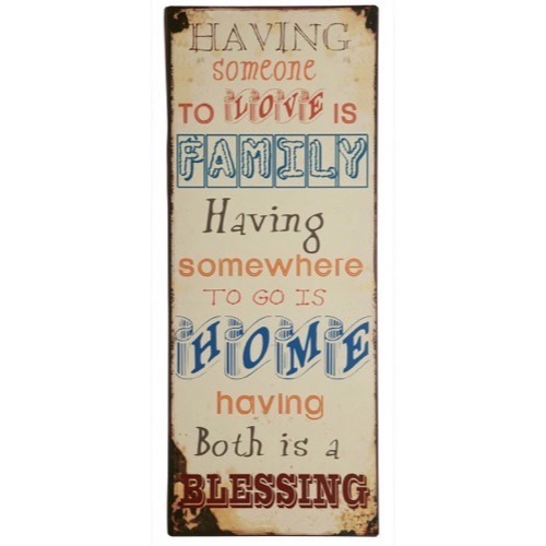 Metal skilt 31x76cm Having Someone To Love Is Family - Se flere Metal skilte