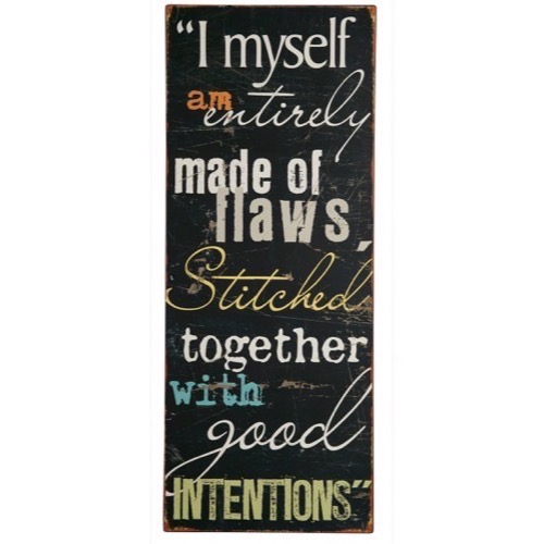 Metal skilt 31x76cm I Myself Am Entirely Made Of Flaws - Se flere Metal skilte