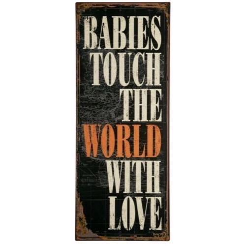Metal skilt Babies Touch The World 31x76cm