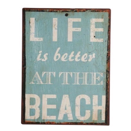 Metal skilt 27x35cm Life Is Better At The Beach - Se flere Metal Skilte og Spejle