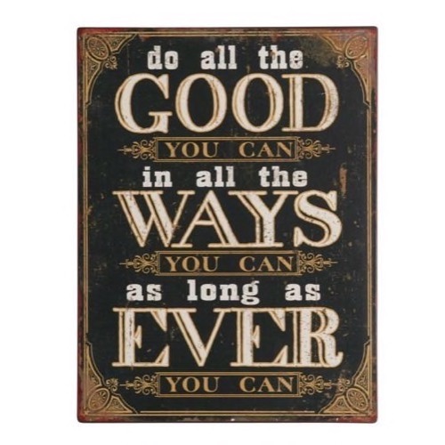 Metal skilt 27x35cm Do All The Good You Can...