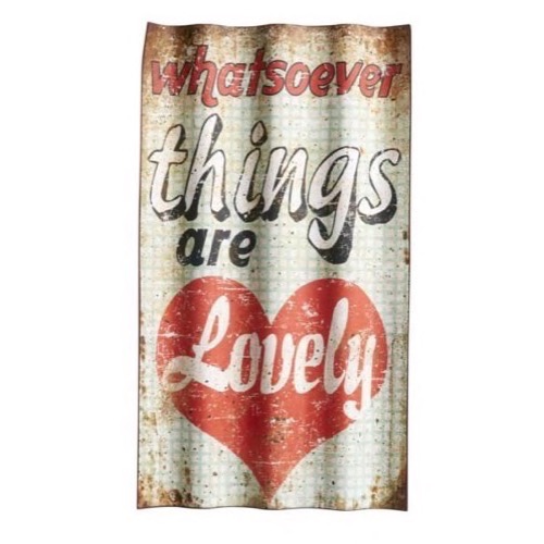 Bølgeformet metal skilt 37x66cm Whatsoever Thing Are Lovely