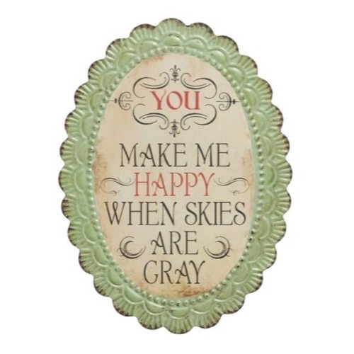 Metal skilt You Make Me Happy... 34x46cm 