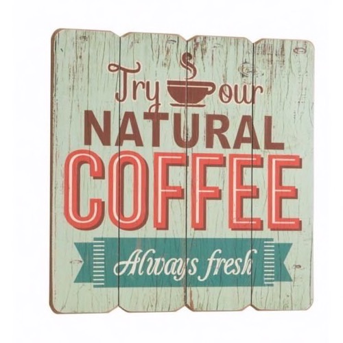 Antik look træ skilt Try Our Natural Coffee 40x40cm