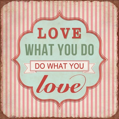 Metal skilt 27x27cm Love What You Do - Do What You Love - Se flere Metal skilte