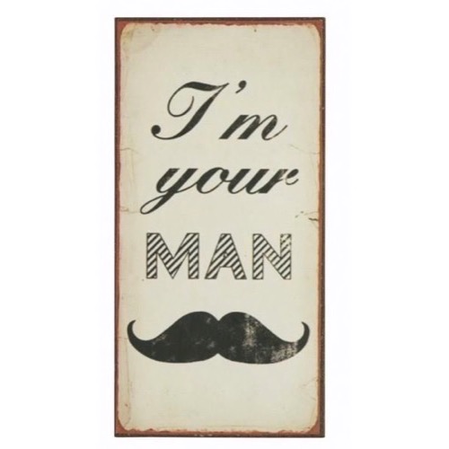 Magnet skilt 5x10cm I Am Your Man