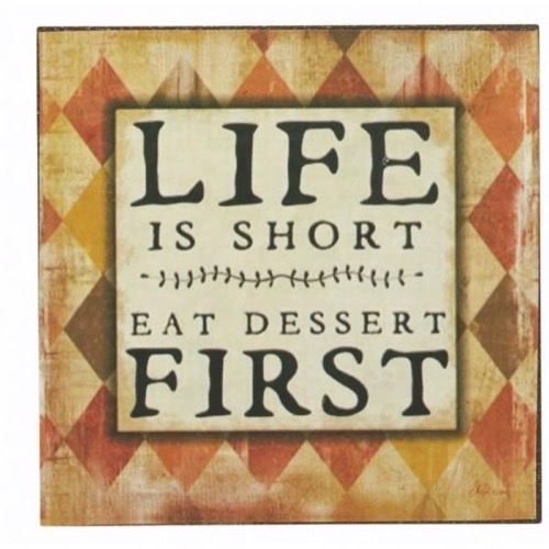 Magnet 7x7cm Life Is Short Eat Dessert First