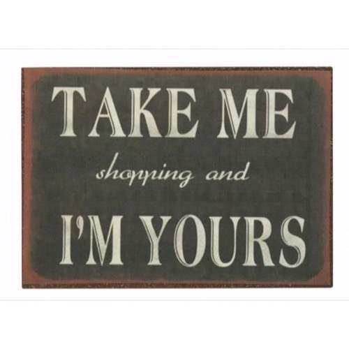 Magnet 7x5cm Take Me Shopping And I´m Yours