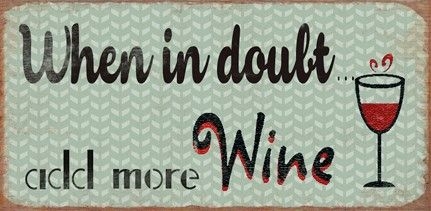 Magnet 10x5cm When In Doubt - Add More Wine